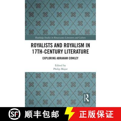 【3-4周达】精装 Royalists and Royalism in 17th-Century Literature : Exploring Abraham Cowley [9780367406349]