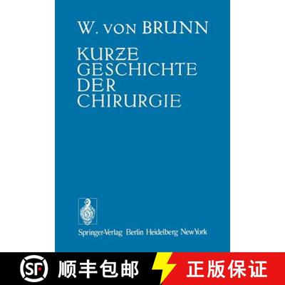 【3-4周达】Kurze Geschichte Der Chirurgie [9783642872518]
