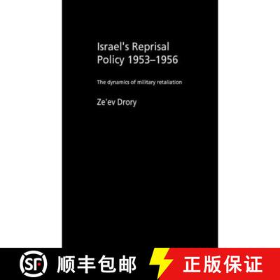 【3-4周达】精装 Israel's Reprisal Policy, 1953-1956 : The Dynamics of Military Retaliation [9780714656328]