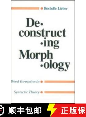 预订 Deconstructing Morphology: Word Formation in Syntactic Theory [9780226480626]