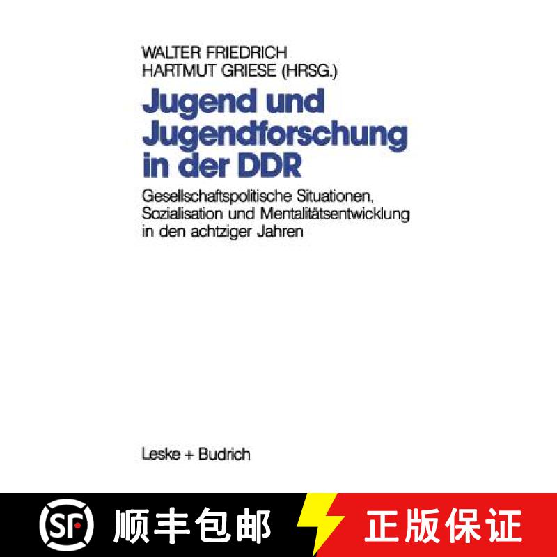 【4周达】Jugend und Jugendforschung in der DDR : Gesellschaftspolitische Situationen, Sozialisation u... [9783322959355]