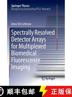 【3-4周达】Spectrally Resolved Detector Arrays for Multiplexed Biomedical Fluorescence Imaging [9783030074739]