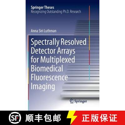 【3-4周达】Spectrally Resolved Detector Arrays for Multiplexed Biomedical Fluorescence Imaging [9783030074739]