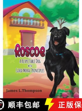 预订 Roscoe a Respectable Dog with Good Moral Principles: A Respectable Dog With Good Moral Principle... [9798218146139]