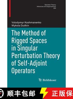 【3-4周达】The Method of Rigged Spaces in Singular Perturbation Theory of Self-Adjoint Operators [9783319805924]