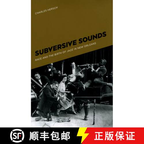 【3-4周达】Subversive Sounds – Race and the Birth of Jazz in New Orleans [9780226328683]