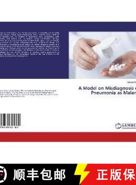 预订 A Model on Misdiagnosis of Pneumonia as Malaria [9783330321182]