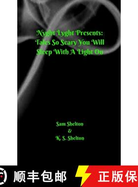 【3-4周达】Nyght Lyght Presents: Tales So Scary, You Will Sleep With A Light On [9780578627861]
