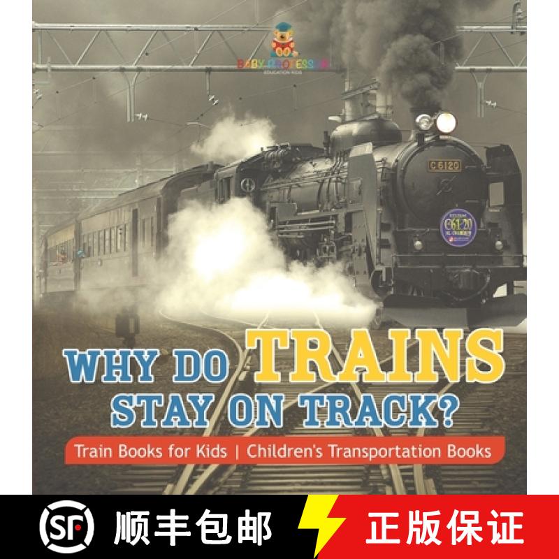 【2-3周达】Why Do Trains Stay on Track? Train Books for Kids | Children's Transportation Books [9798869434753]