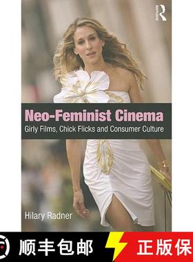 【3-4周达】Neo-Feminist Cinema : Girly Films, Chick Flicks, and Consumer Culture [9780415877749]