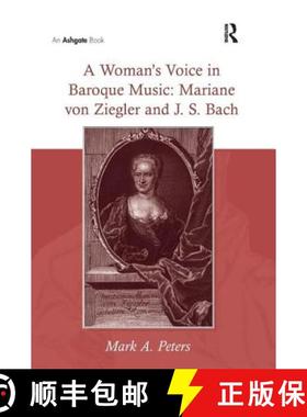 【3-4周达】A Woman's Voice in Baroque Music: Mariane von Ziegler and J.S. Bach: Mariane Von Ziegler a... [9780754658108]