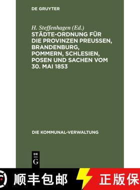 预订 Städte-Ordnung Für Die Provinzen Preußen, Brandenburg, Pommern, Schlesien, Posen Und Sachen V... [9783112510537]