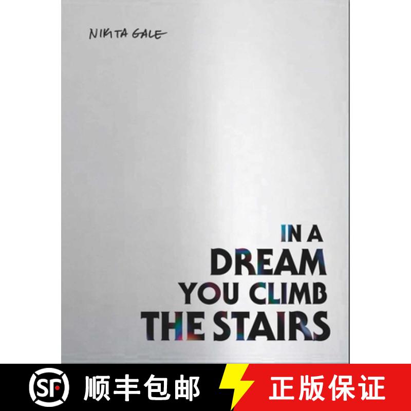 【3-4周达】Nikita Gale: In a Dream You Climb the Stairs [9780903696555]