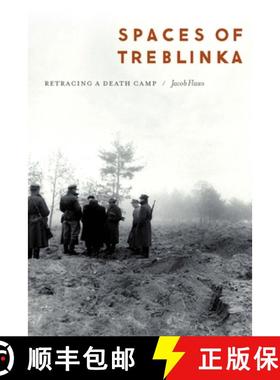 【3-4周达】Spaces of Treblinka: Retracing a Death Camp [9781496239730]