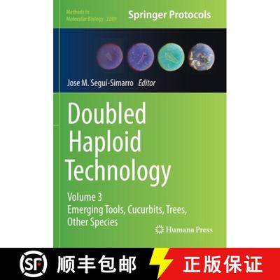 【4周达】Doubled Haploid Technology : Volume 3: Emerging Tools, Cucurbits, Trees, Other Species [9781071613337]