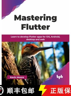 【3-4周达】Mastering Flutter: Learn to develop Flutter apps for iOS, Android, desktop and web (Englis... [9789365899177]