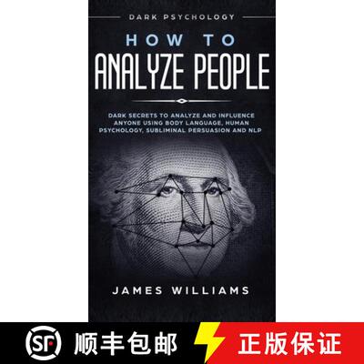 【3-4周达】How to Analyze People: Dark Psychology - Dark Secrets to Analyze and Influence Anyone Usin... [9781951754174]