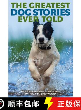 【3-4周达】The Greatest Dog Stories Ever Told : Thirty-Six Unforgettable Dog Tales [9781493048380]