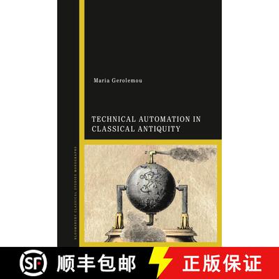 【3-4周达】Technical Automation in Classical Antiquity: Distinguishing Technology and Humanity [9781350077591]