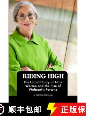 【3-4周达】Riding High: The Untold Story of Alice Walton and the Rise of Walmart's Fortune [9785689024882]