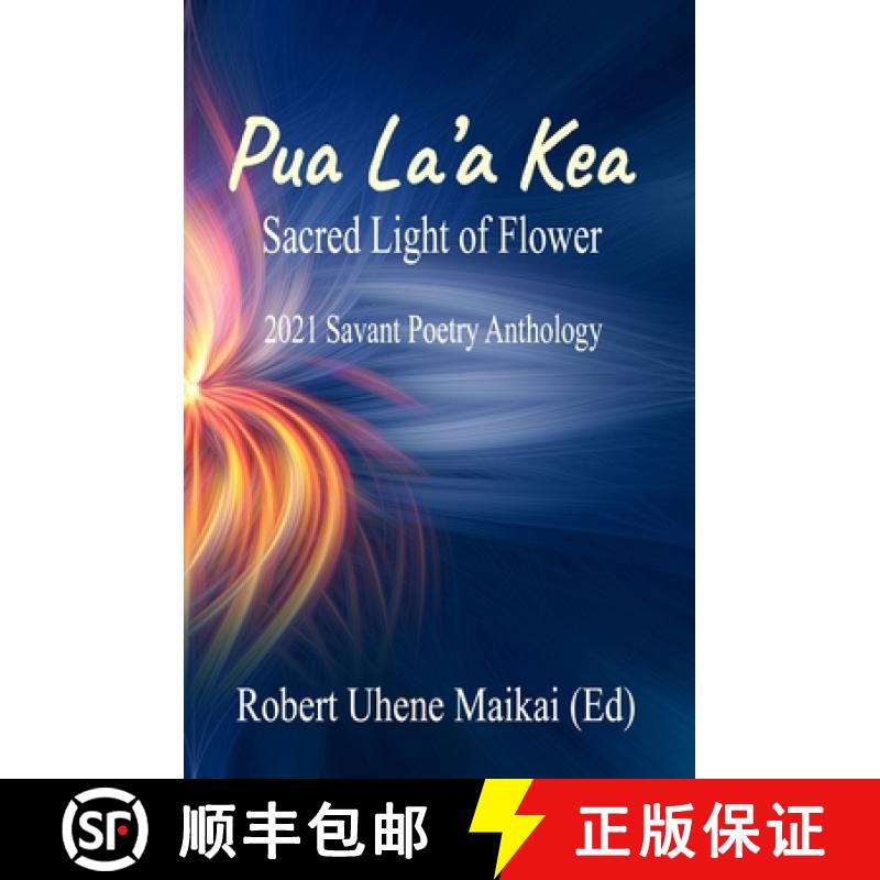 【2-3周达】Pua La'a Kea - Sacred Light of Flower: 2021 Savant Poetry Anthology [9780999693896]