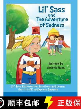 预订 Lil' Sass and The Adventure of Sadness: Lil' Sass Explores her Emotions and Learns that it's OK ... [9781732490000]