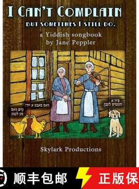 预订 I Can't Complain - but sometimes I still do: A Yiddish songbook [9780981811581]