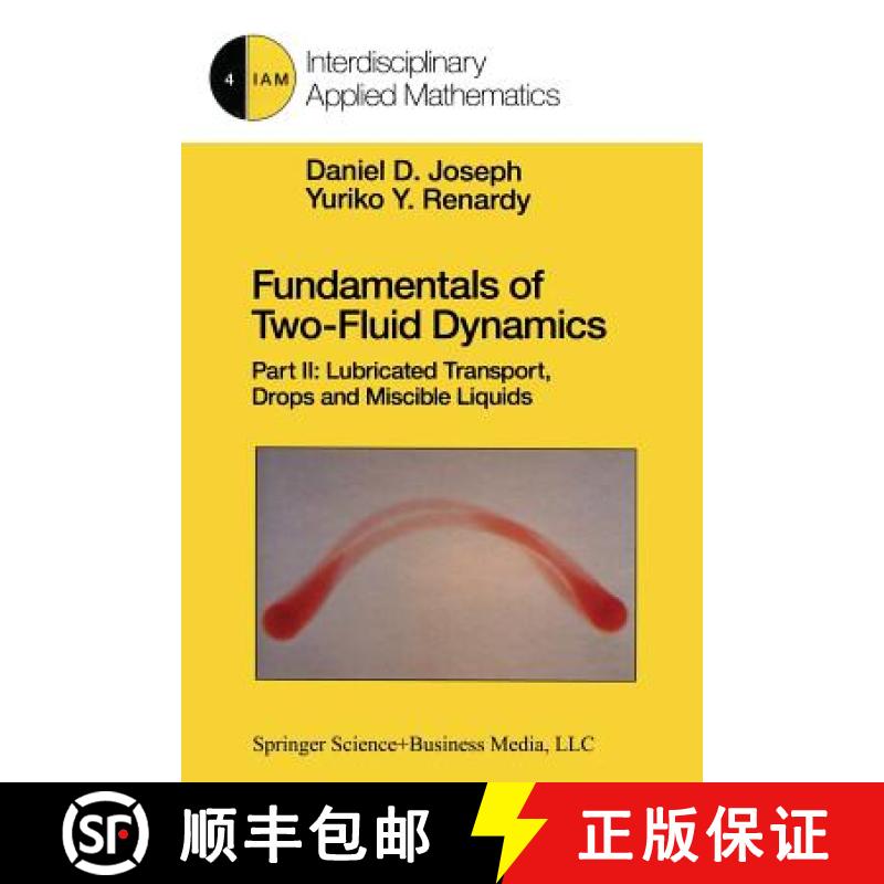 【3-4周达】Fundamentals of Two-Fluid Dynamics: Part II: Lubricated Transport, Drops and Miscible Liqu... [9781461570639]