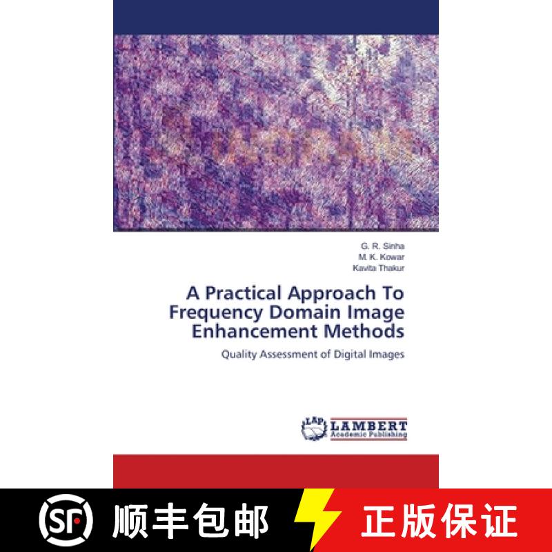 预订 A Practical Approach To Frequency Domain Image Enhancement Methods [9783659170072]