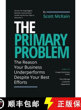 预订 The Primary Problem: The Reason Your Business Underperforms Despite Your Best Efforts [9798218463403]