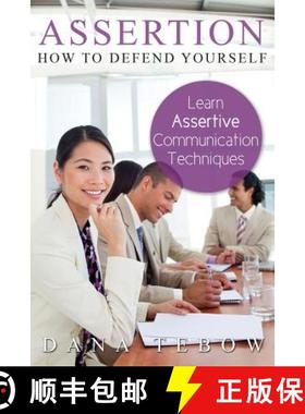 【3-4周达】Assertion: How to Defend Yourself Learning How to Learn Assertive Communication Techniques [9781631870804]