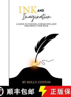 【3-4周达】Ink and Imagination. A Guide to Writing, Formatting, and Publishing Your Book. [9781304704085]