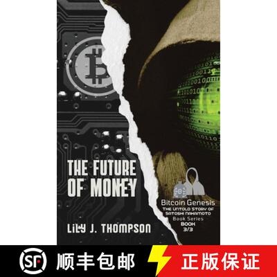 【3-4周达】The Future of Money: How Satoshi Nakamoto's Vision for Bitcoin is Changing the World of Fi... [9785747235519]
