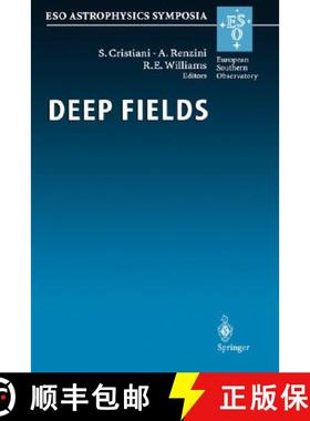 【3-4周达】Deep Fields : Proceedings of the ESO Workshop Held at Garching, Germany, 9-12 October 2000 [9783540427995]
