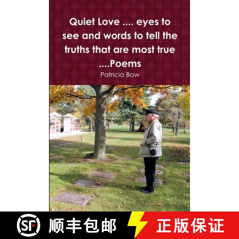 【2-3周达】Quiet Love .... eyes to see and words to tell the truths that are most true ....Poems [9780993785788]