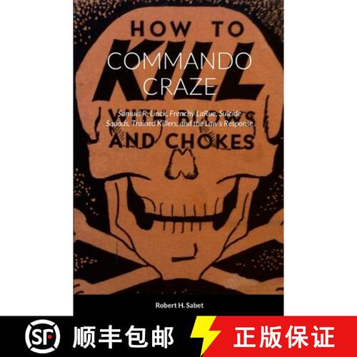 【3-4周达】Commando Craze: Samuel R. Linck, Frenchy LaRue, Suicide Squads, Trained Killers, and the L... [9781304665973]