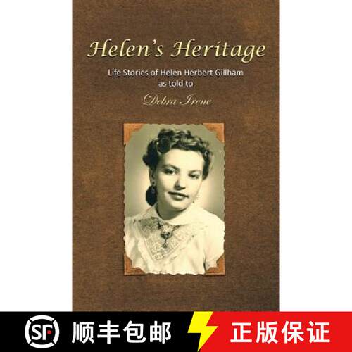 【3-4周达】Helen's Heritage: Life Stories of Helen Herbert Gillham as told to Debra Irene [9781512748536]