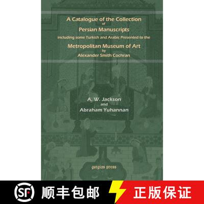 【3-4周达】精装 Catalogue of Persian Manuscripts in the Metropolitan Museum of Art [9781593331221]