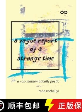 【3-4周达】A vague report of a strange time: a non-mathematically poetic [9781960810311]