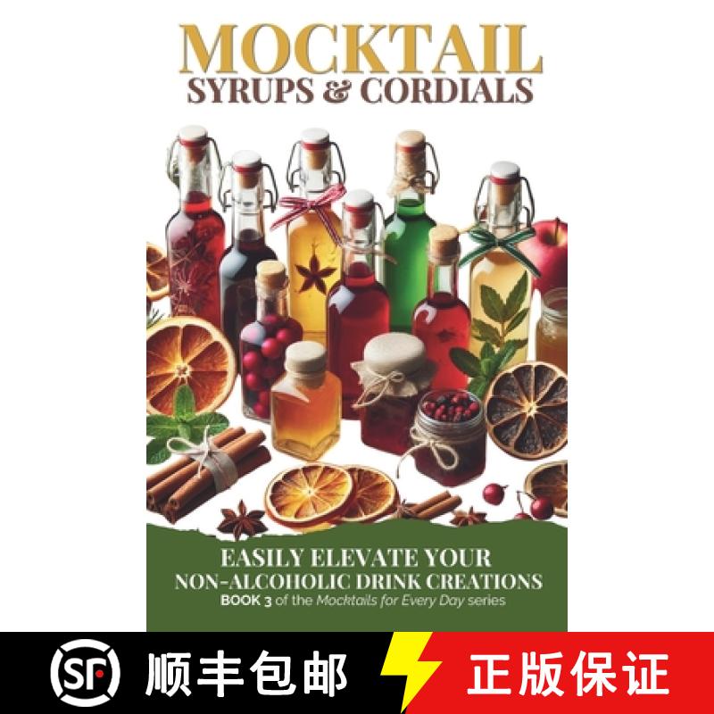 【2-3周达】Mocktail Syrups and Cordials: Easily Elevate Your Non-Alcoholic Drink Creations [9781923374119]
