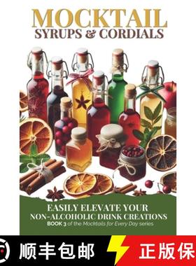 【3-4周达】Mocktail Syrups and Cordials: Easily Elevate Your Non-Alcoholic Drink Creations [9781923374119]