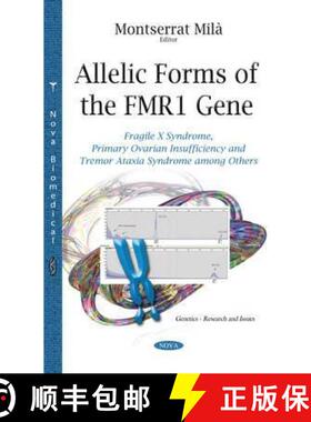 【3-4周达】Allelic Forms of the FMR1 Gene: Fragile X Syndrome, Primary Ovarian Insufficiency and Trem... [9781633219144]