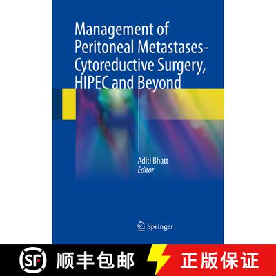 【3-4周达】Management of Peritoneal Metastases- Cytoreductive Surgery, HIPEC and Beyond [9789811070525]