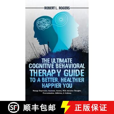 【3-4周达】精装 Ultimate Cognitive Behavioral Therapy Guide to a Better, Healthier, Happier YOU: Mana... [9781915078278]