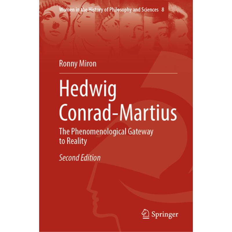 【4周达】Hedwig Conrad-Martius : The Phenomenological Gateway to Reality [9783031254154] 书籍/杂志/报纸 进口教材/考试类/工具书类原版书 原图主图