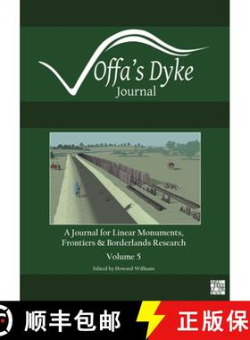 【3-4周达】Offa's Dyke Journal: Volume 5 for 2023: A Journal for Linear Monuments, Frontiers and Bord... [9781803276502]