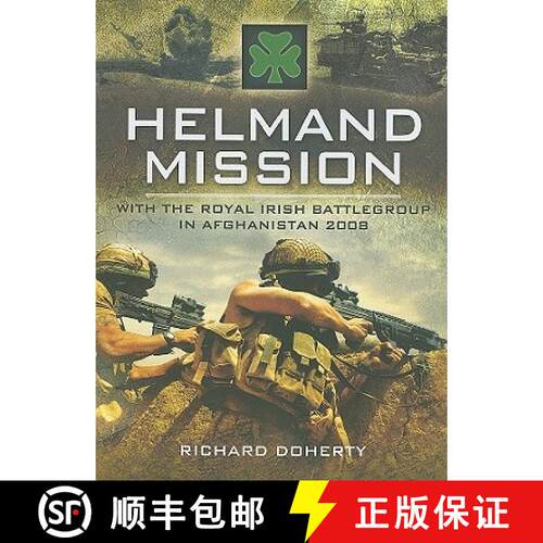 【3-4周达】精装 Helmand Mission: With the Royal Irish Battlegroup in Afghanistan 2008: With 1st Royal... [9781848841482]