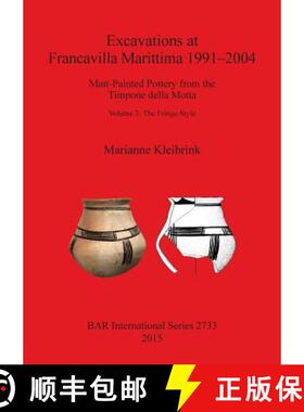 【3-4周达】Excavations at Francavilla Marittima 1991-2004: Matt-Painted Pottery from the Timpone dell... [9781407313900]