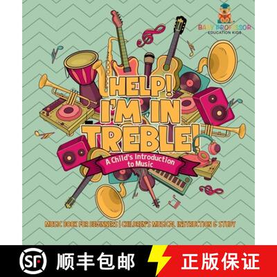 【3-4周达】精装 Help! I'm In Treble! A Child's Introduction to Music - Music Book for Beginners | Chi... [9798869410207]