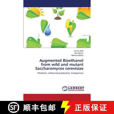 预订 Augmented Bioethanol from wild and mutant Saccharomyces cerevisiae [9783659791659]